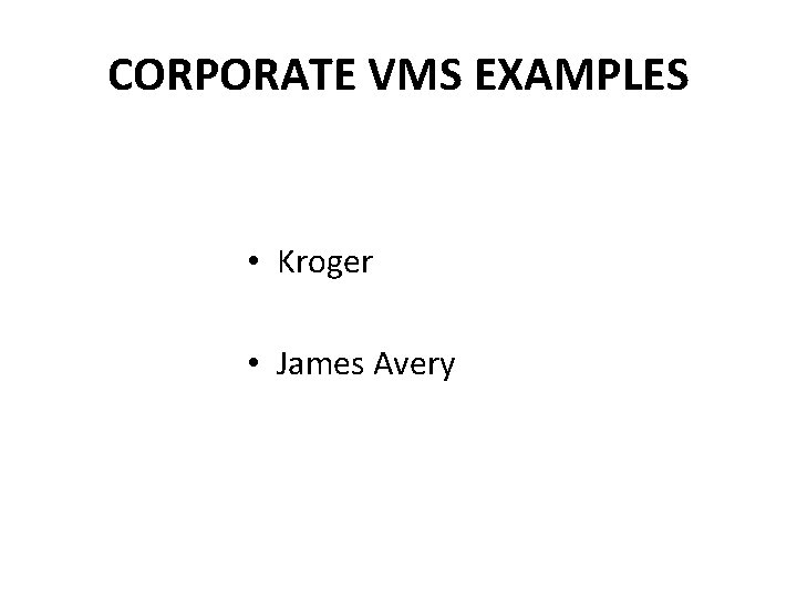 CORPORATE VMS EXAMPLES • Kroger • James Avery 