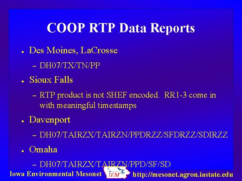 COOP RTP Data Reports ● Des Moines, La. Crosse – ● Sioux Falls –