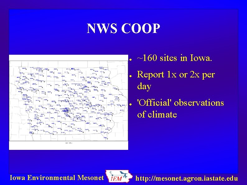 NWS COOP ● ● ● Iowa Environmental Mesonet ~160 sites in Iowa. Report 1