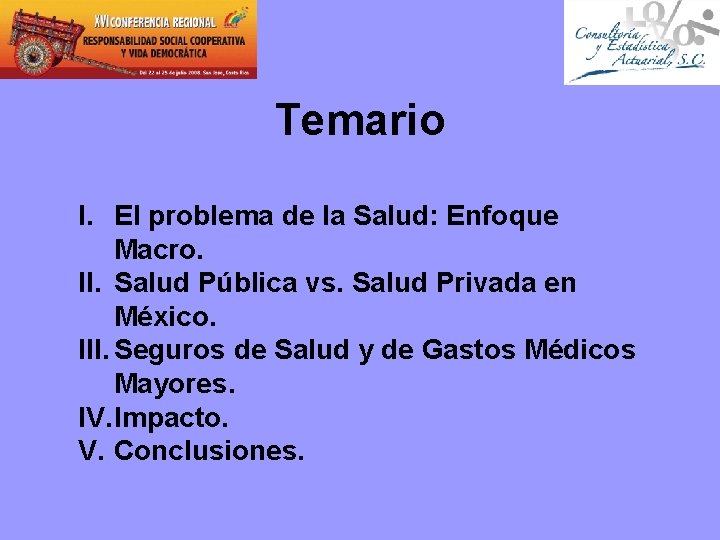 Temario I. El problema de la Salud: Enfoque Macro. II. Salud Pública vs. Salud