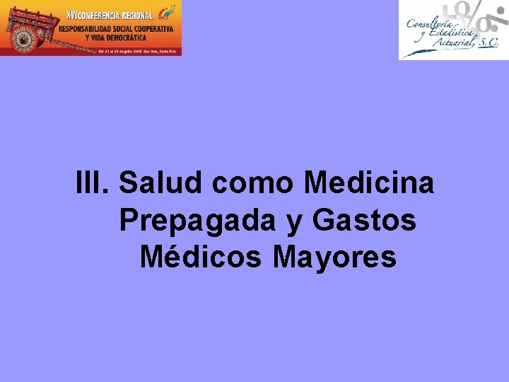 III. Salud como Medicina Prepagada y Gastos Médicos Mayores 