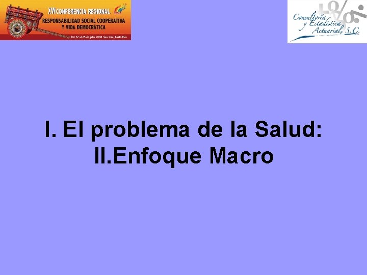 I. El problema de la Salud: II. Enfoque Macro 