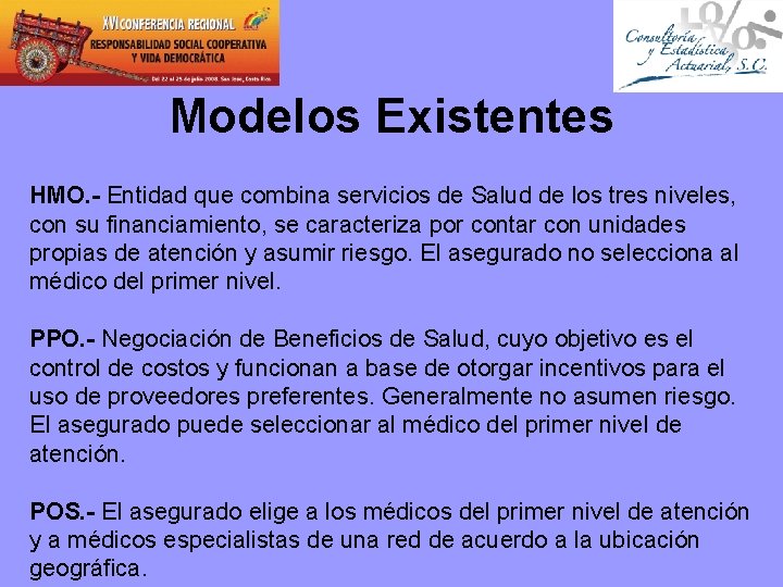 Modelos Existentes HMO. - Entidad que combina servicios de Salud de los tres niveles,