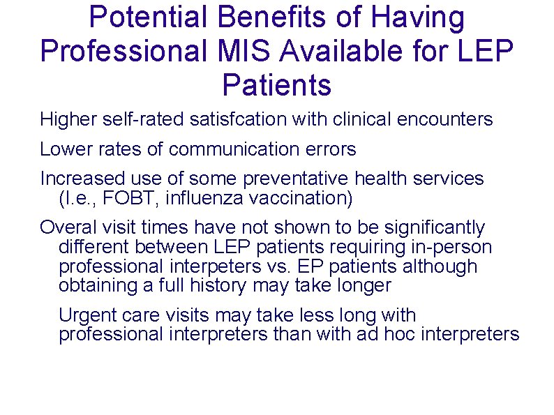 Potential Benefits of Having Professional MIS Available for LEP Patients Higher self-rated satisfcation with