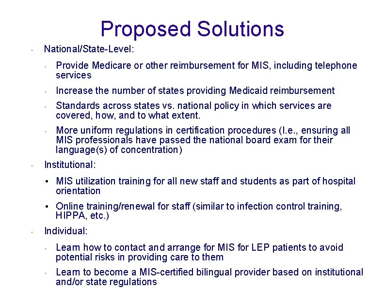 Proposed Solutions • National/State-Level: • • • Provide Medicare or other reimbursement for MIS,