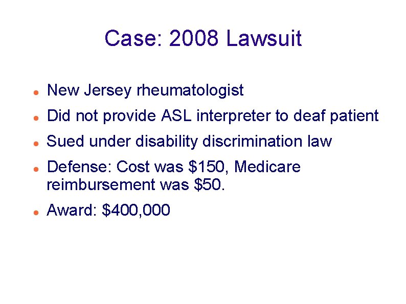 Case: 2008 Lawsuit New Jersey rheumatologist Did not provide ASL interpreter to deaf patient