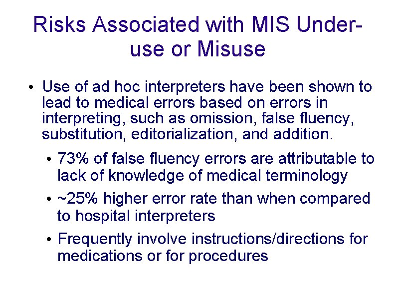 Risks Associated with MIS Underuse or Misuse • Use of ad hoc interpreters have