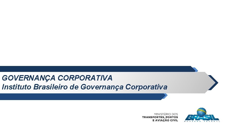 GOVERNANÇA CORPORATIVA Instituto Brasileiro de Governança Corporativa 