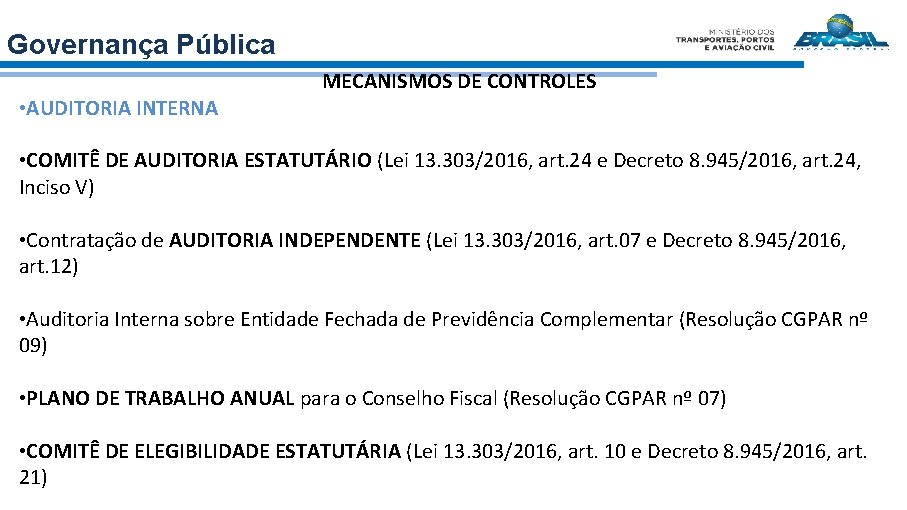 Governança Pública • AUDITORIA INTERNA MECANISMOS DE CONTROLES • COMITÊ DE AUDITORIA ESTATUTÁRIO (Lei