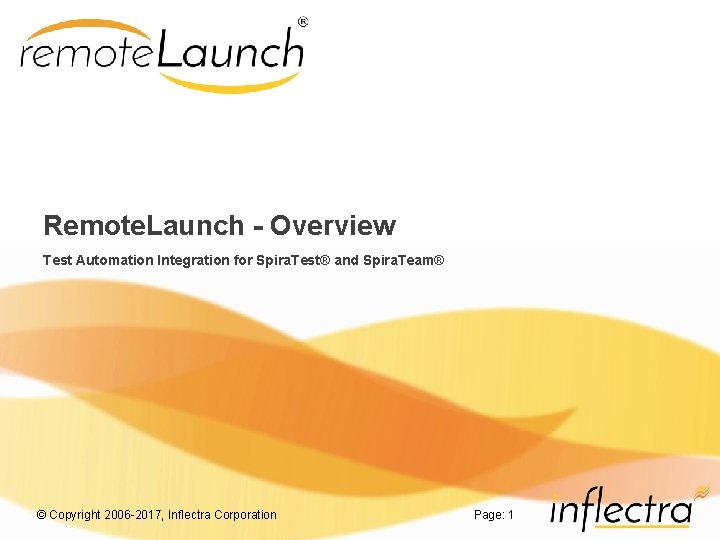 Remote. Launch - Overview Test Automation Integration for Spira. Test® and Spira. Team® ©