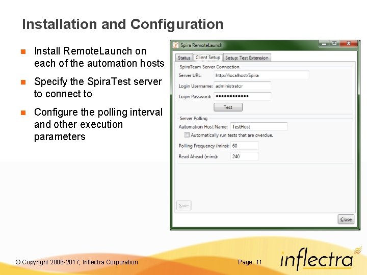 Installation and Configuration n Install Remote. Launch on each of the automation hosts n