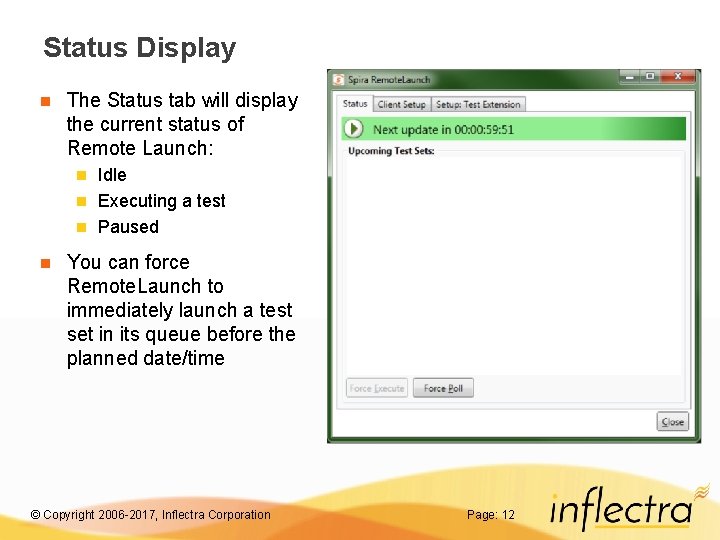 Status Display n The Status tab will display the current status of Remote Launch: