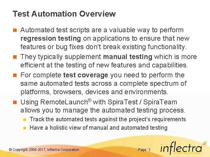 Test Automation Overview Automated test scripts are a valuable way to perform regression testing