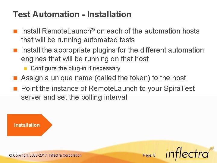 Test Automation - Installation Install Remote. Launch® on each of the automation hosts that