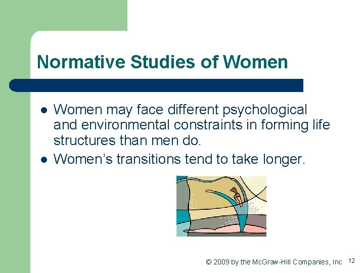 Normative Studies of Women l l Women may face different psychological and environmental constraints