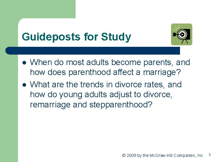Guideposts for Study l l When do most adults become parents, and how does