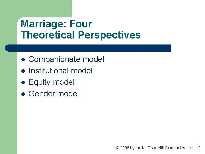 Marriage: Four Theoretical Perspectives l l Companionate model Institutional model Equity model Gender model