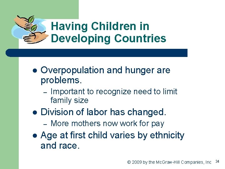 Having Children in Developing Countries l Overpopulation and hunger are problems. – l Division