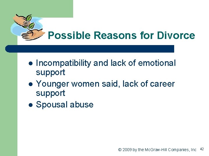 Possible Reasons for Divorce l l l Incompatibility and lack of emotional support Younger