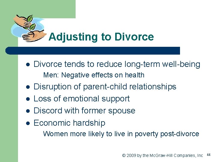 Adjusting to Divorce l Divorce tends to reduce long-term well-being Men: Negative effects on
