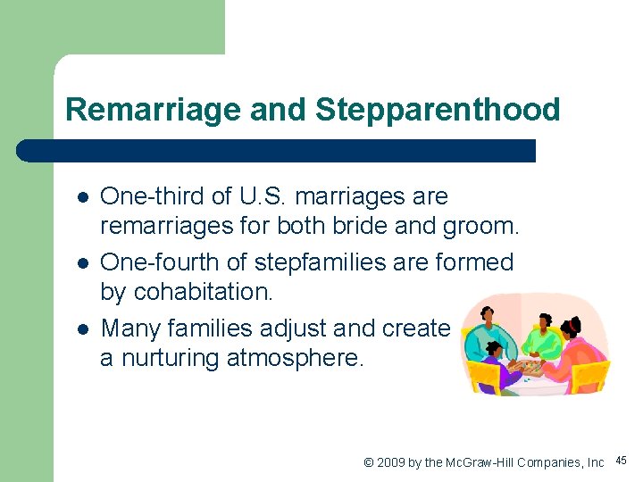 Remarriage and Stepparenthood l l l One-third of U. S. marriages are remarriages for