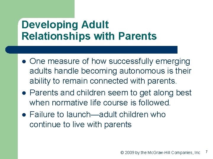 Developing Adult Relationships with Parents l l l One measure of how successfully emerging