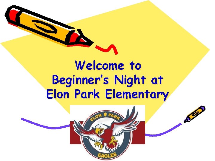 Welcome to Beginner’s Night at Elon Park Elementary 