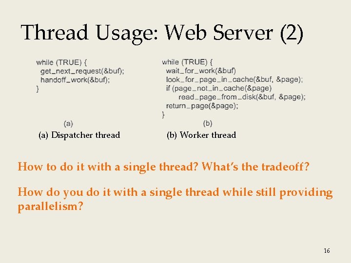 Thread Usage: Web Server (2) (a) Dispatcher thread (b) Worker thread How to do Thread Usage: Web Server (2) (a) Dispatcher thread (b) Worker thread How to do