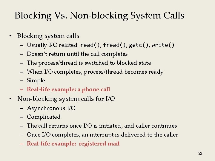 Blocking Vs. Non-blocking System Calls • Blocking system calls – – – Usually I/O Blocking Vs. Non-blocking System Calls • Blocking system calls – – – Usually I/O