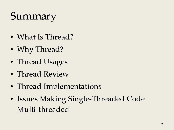 Summary • What Is Thread? • Why Thread? • Thread Usages • Thread Review Summary • What Is Thread? • Why Thread? • Thread Usages • Thread Review