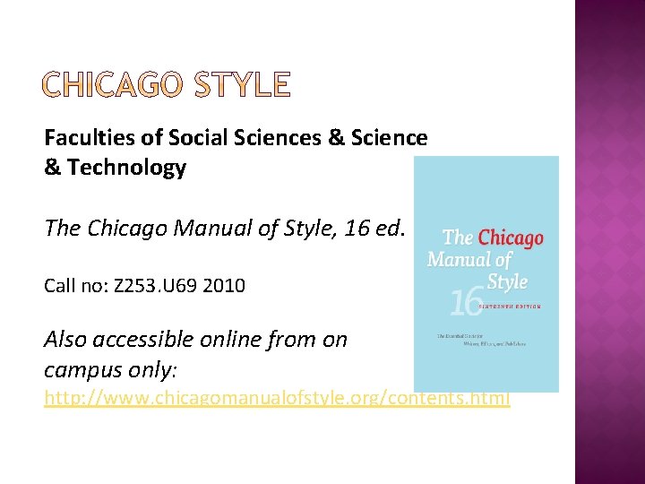 Faculties of Social Sciences & Science & Technology The Chicago Manual of Style, 16