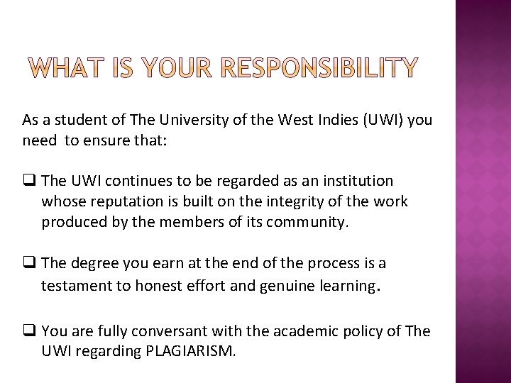 As a student of The University of the West Indies (UWI) you need to