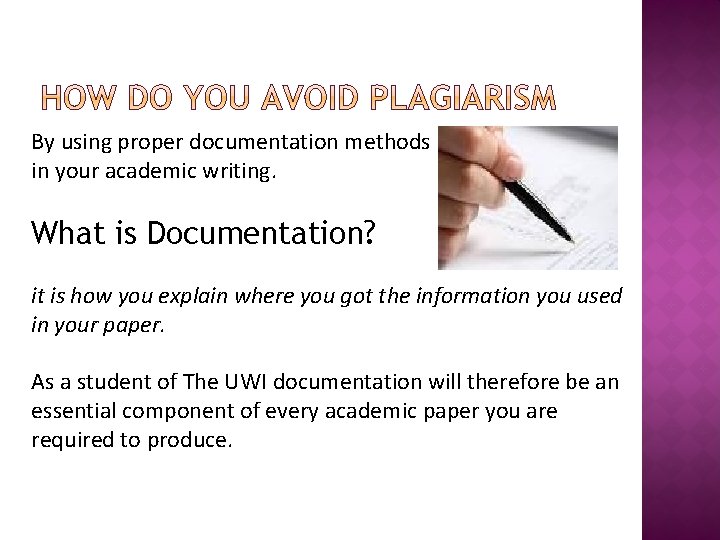 By using proper documentation methods in your academic writing. What is Documentation? it is