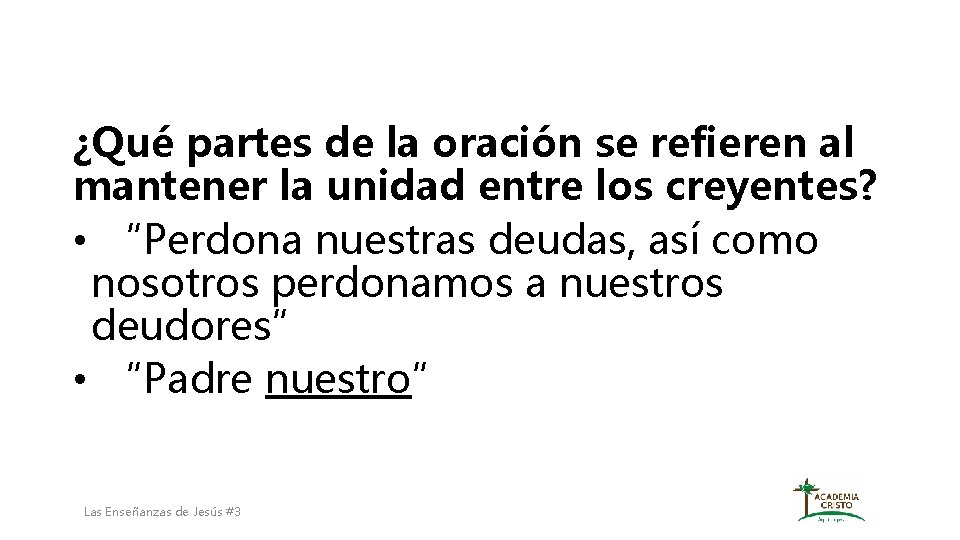 ¿Qué partes de la oración se refieren al mantener la unidad entre los creyentes? ¿Qué partes de la oración se refieren al mantener la unidad entre los creyentes?