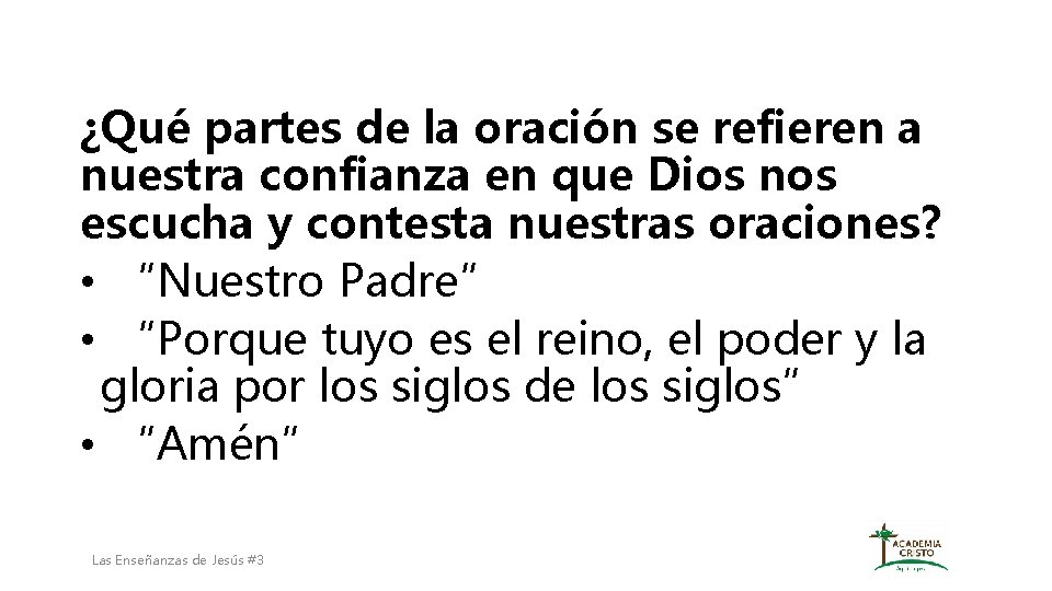 ¿Qué partes de la oración se refieren a nuestra confianza en que Dios nos ¿Qué partes de la oración se refieren a nuestra confianza en que Dios nos