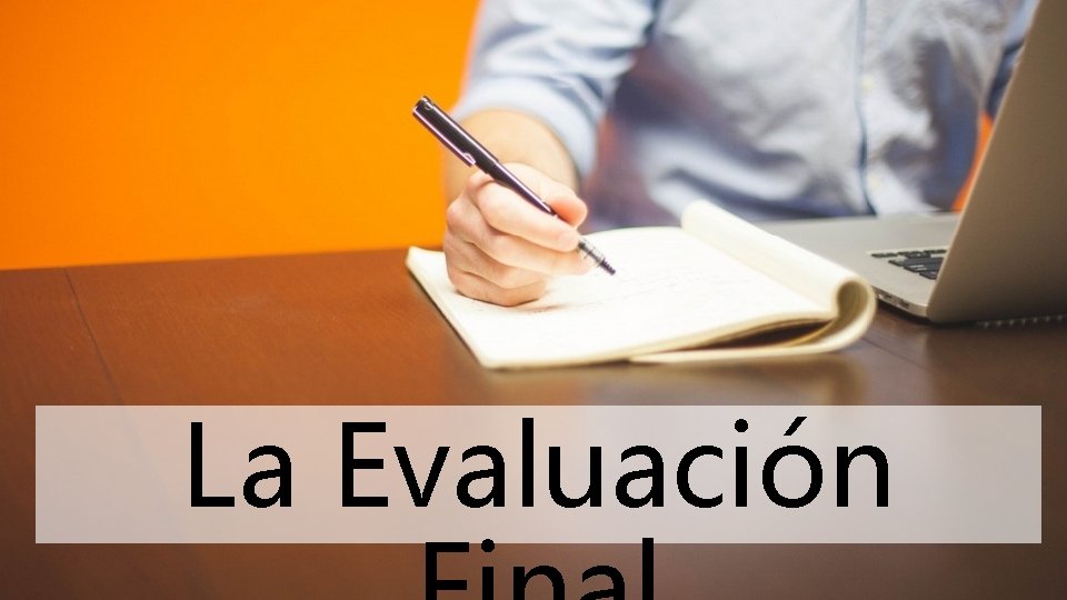 La Evaluación La Evaluación