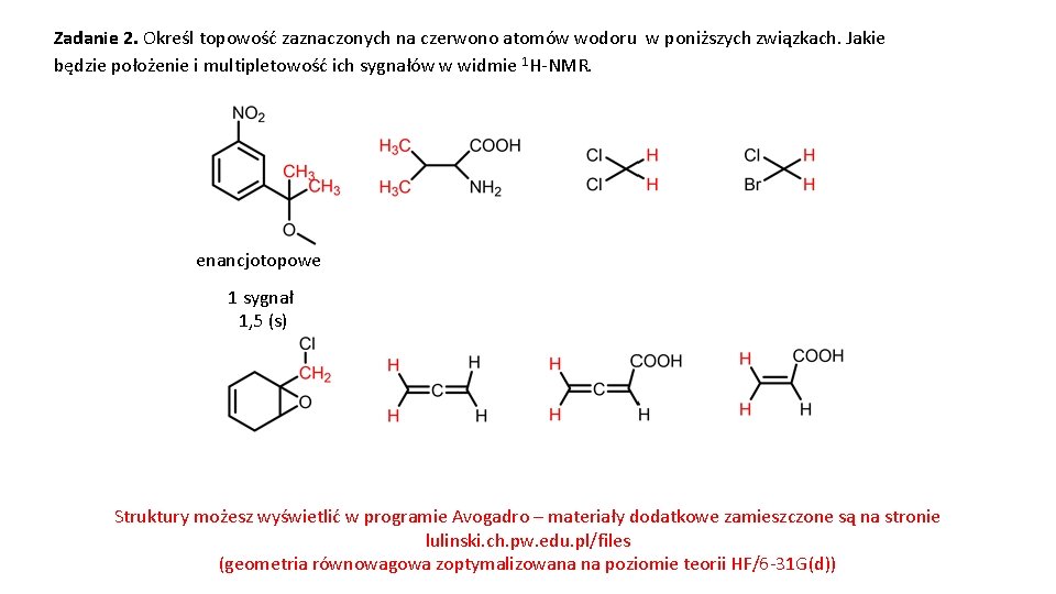 Zadanie 2. Określ topowość zaznaczonych na czerwono atomów wodoru w poniższych związkach. Jakie będzie