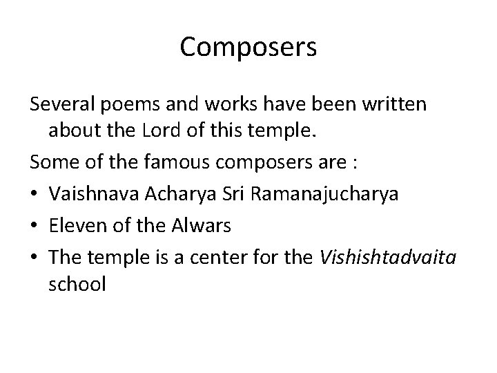 Composers Several poems and works have been written about the Lord of this temple.