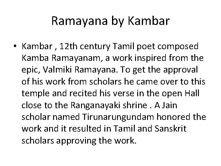 Ramayana by Kambar • Kambar , 12 th century Tamil poet composed Kamba Ramayanam,