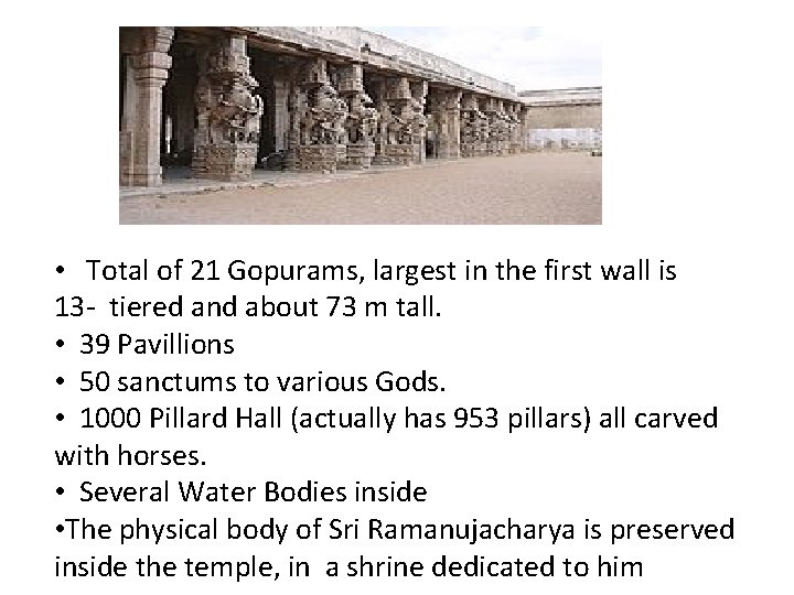  • Total of 21 Gopurams, largest in the first wall is 13 -