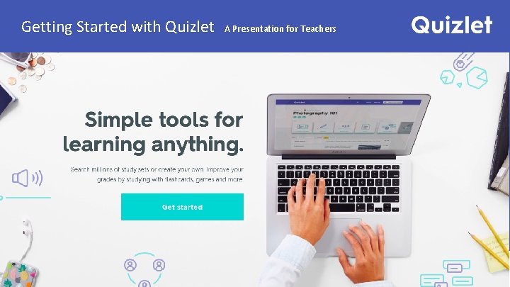 Getting Started with Quizlet A Presentation for Teachers 