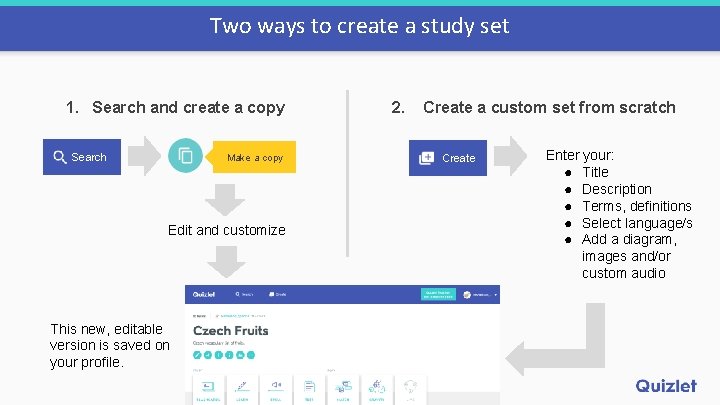 Two ways to create a study set 1. Search and create a copy Search