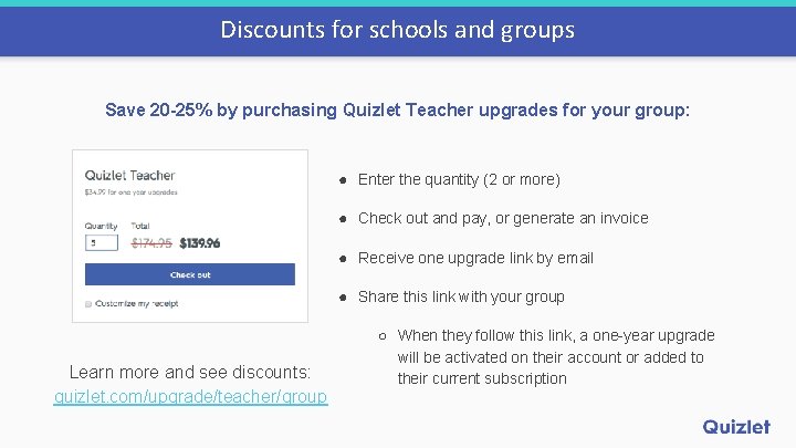 Discounts for schools and groups Save 20 -25% by purchasing Quizlet Teacher upgrades for