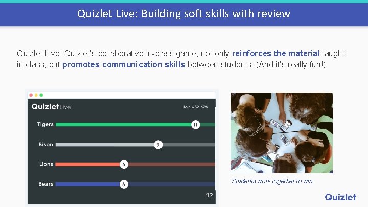 Quizlet Live: Building soft skills with review Quizlet Live, Quizlet’s collaborative in-class game, not