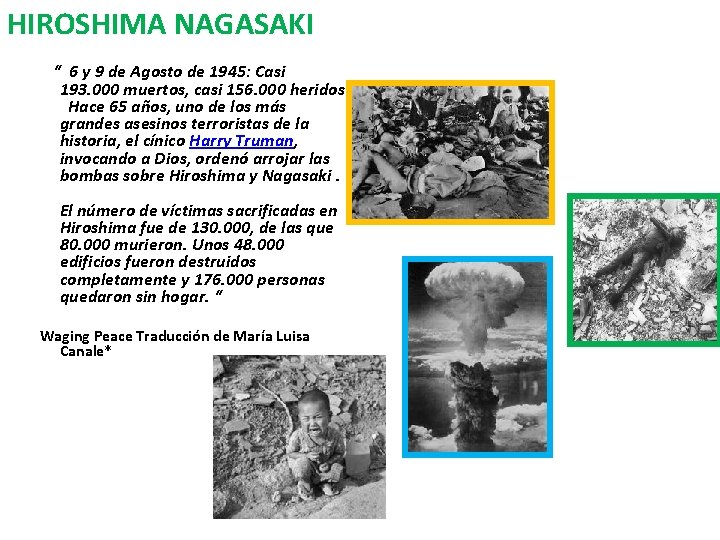 HIROSHIMA NAGASAKI “ 6 y 9 de Agosto de 1945: Casi 193. 000 muertos,