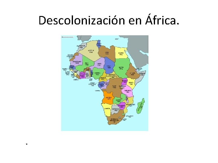 Descolonización en África. . . 