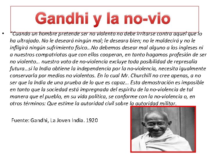 Gandhi y la no-vio • “Cuando un hombre pretende ser no violento no debe