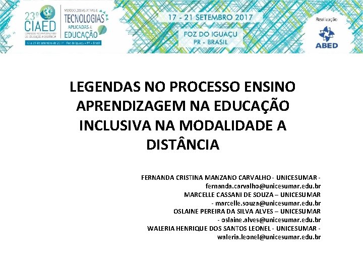 LEGENDAS NO PROCESSO ENSINO APRENDIZAGEM NA EDUCAÇÃO INCLUSIVA NA MODALIDADE A DIST NCIA FERNANDA