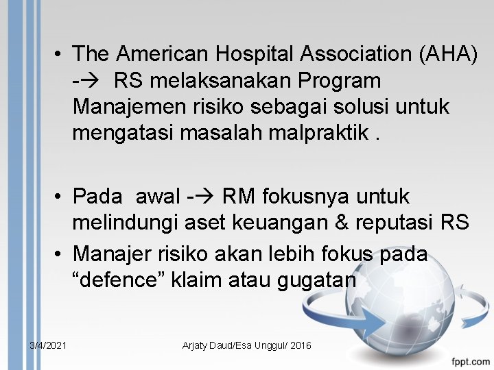  • The American Hospital Association (AHA) - RS melaksanakan Program Manajemen risiko sebagai