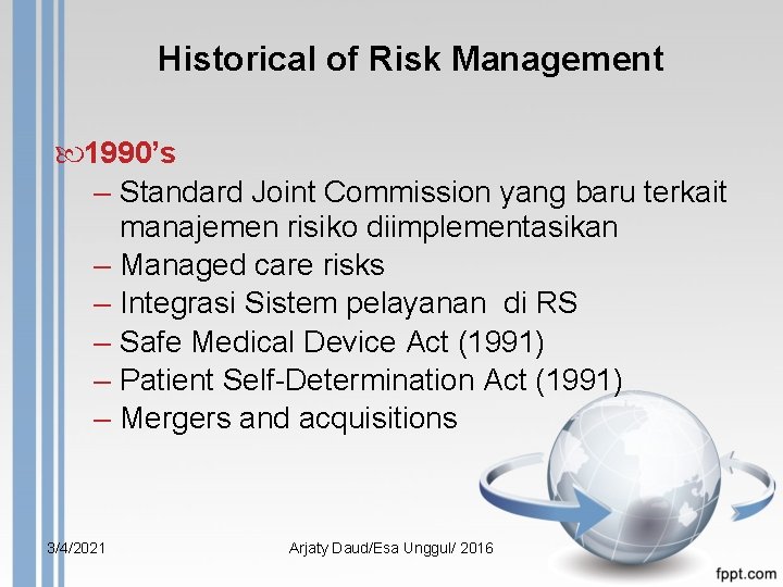 Historical of Risk Management 1990’s – Standard Joint Commission yang baru terkait manajemen risiko